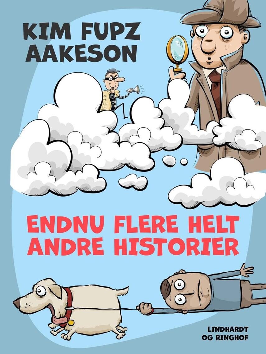 Kim Fupz Aakeson: Endnu flere helt andre historier