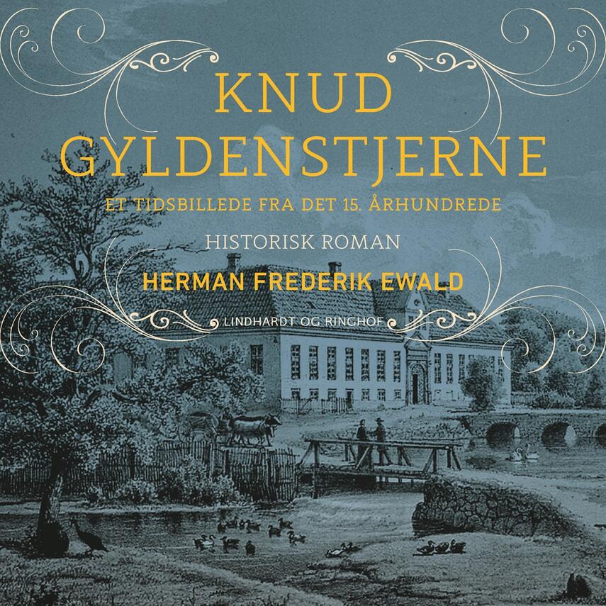 H. F. Ewald: Knud Gyldenstjerne : tidsbillede fra det 15. århundrede