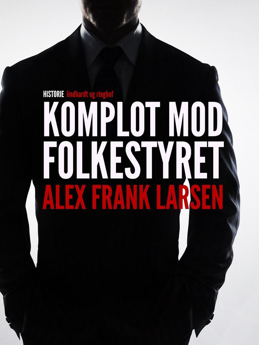 Alex Frank Larsen (f. 1946): Komplot mod folkestyret