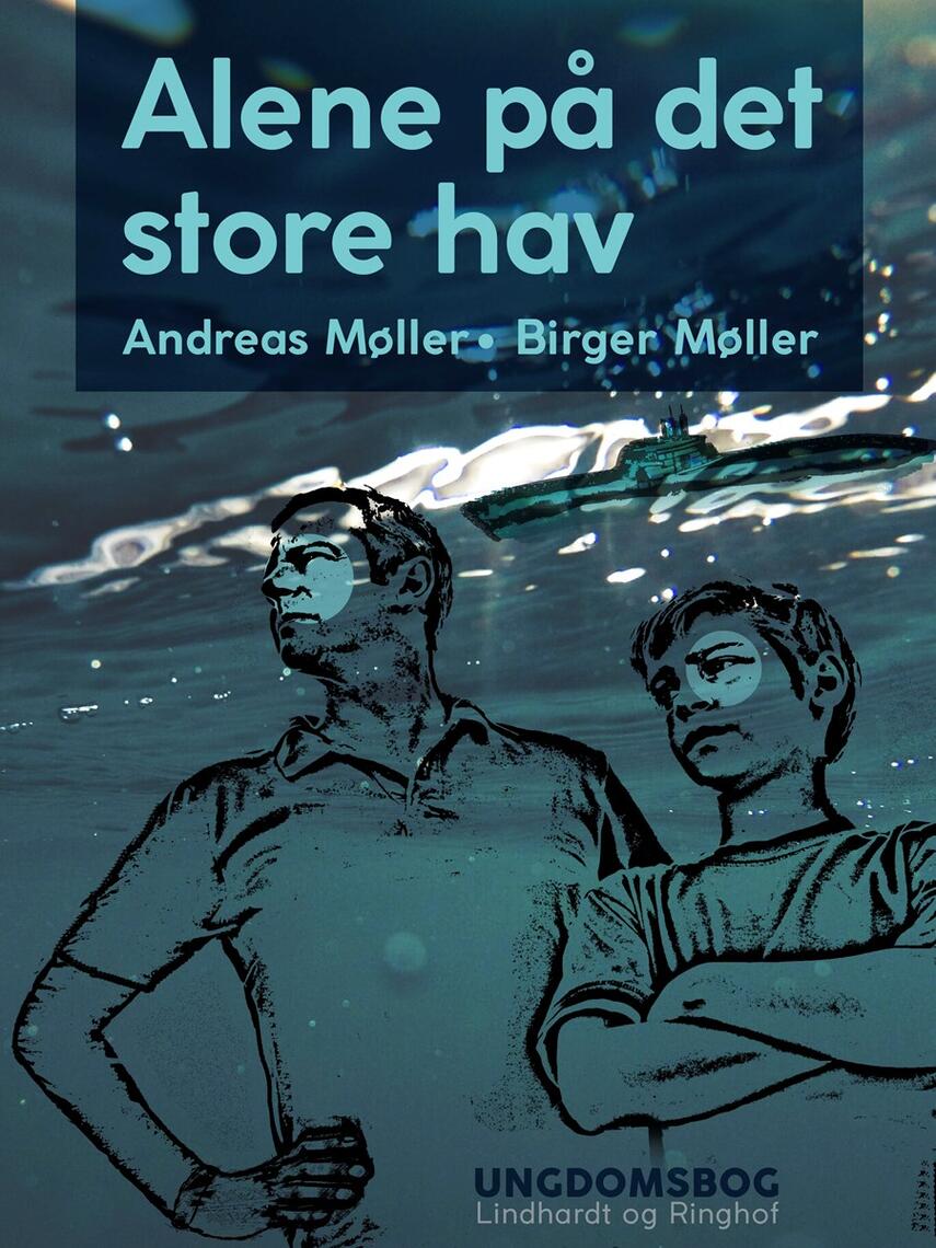 Andreas Møller (f. 1977), Birger Møller (f. 1941): Alene på det store hav