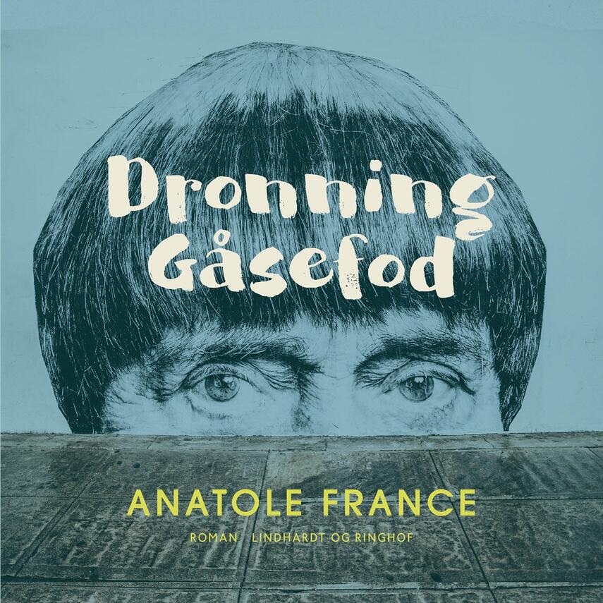 Anatole France: Dronning Gåsefod