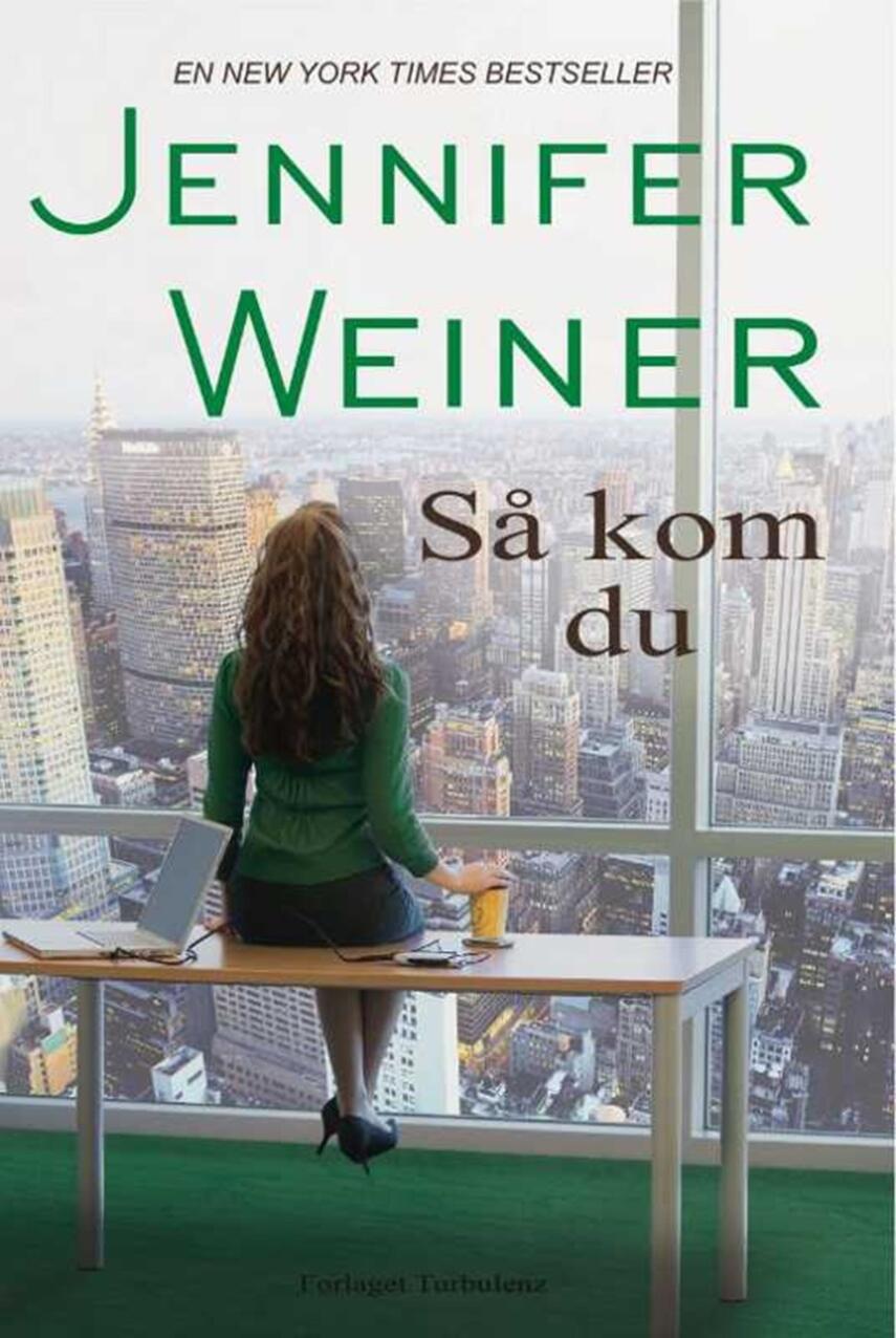 Jennifer Weiner: Så kom du