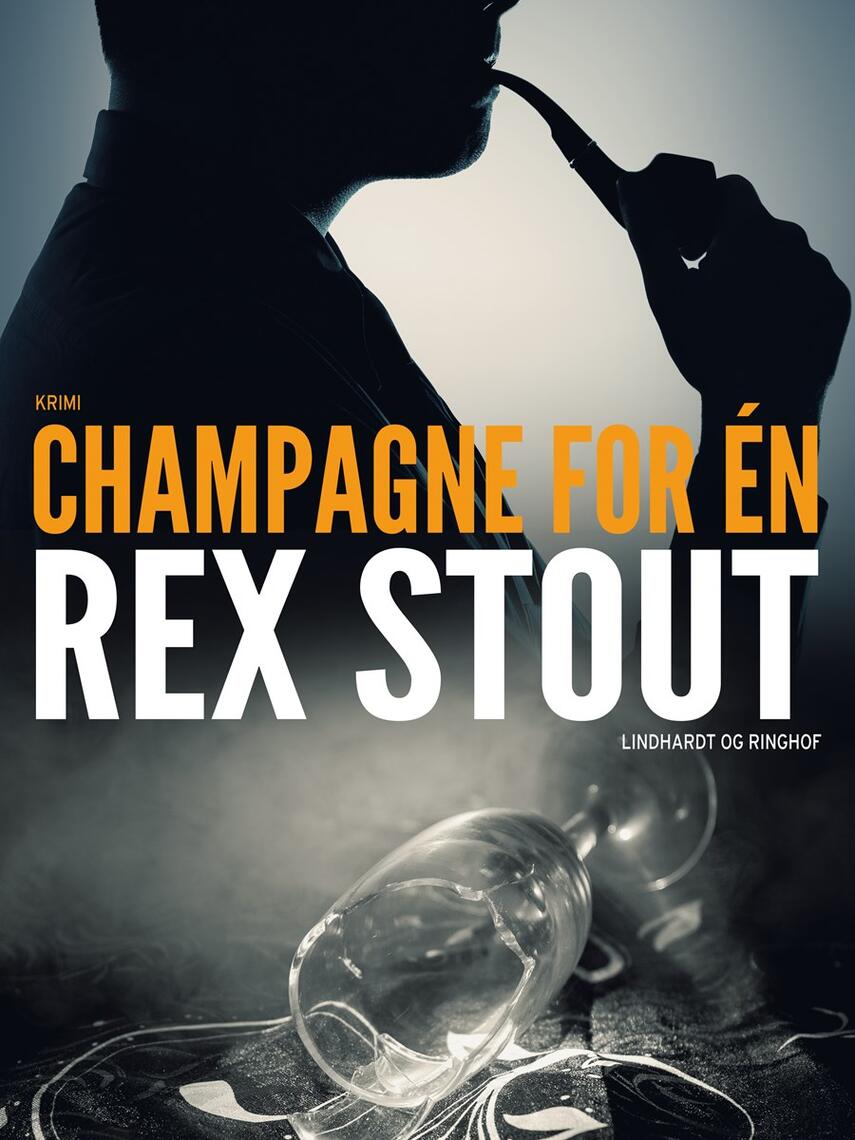 Rex Stout: Champagne for én