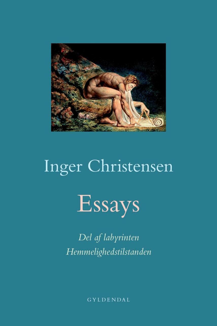 Inger Christensen (f. 1935): Essays : Del af labyrinten / Hemmelighedstilstanden