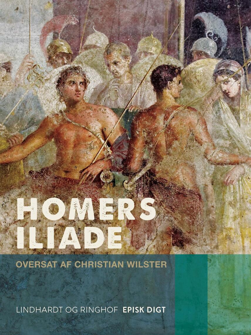 Homer: Homers Iliade : episk digt