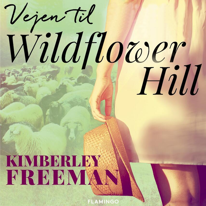 Kimberley Freeman: Vejen til Wildflower Hill