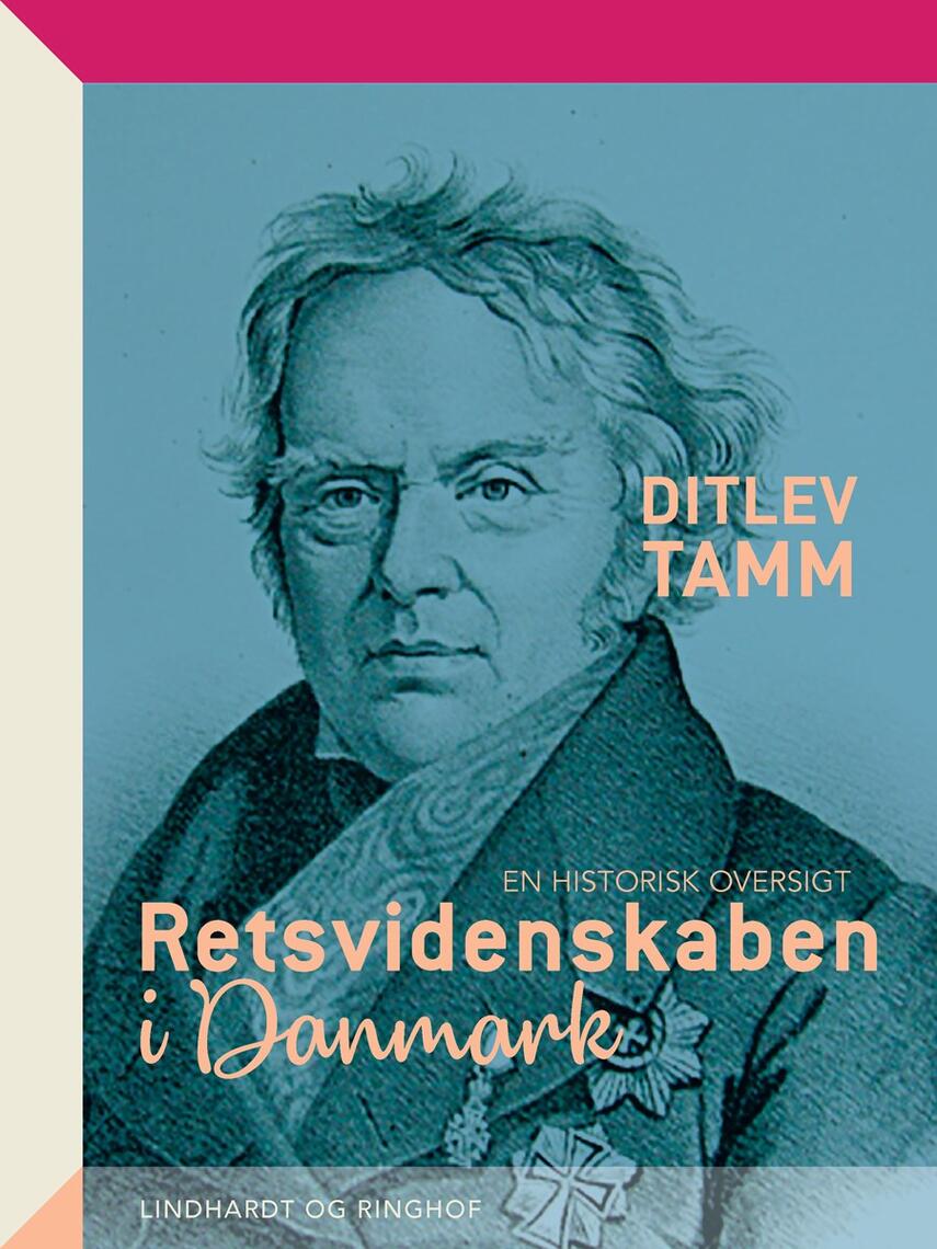 Ditlev Tamm: Retsvidenskaben i Danmark : en historisk oversigt