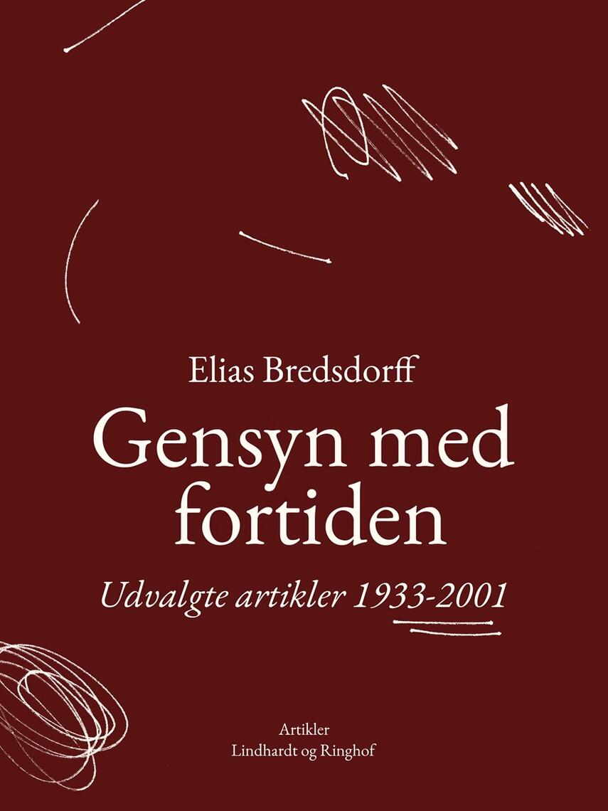 Elias Bredsdorff: Gensyn med fortiden : udvalgte artikler 1933-2001