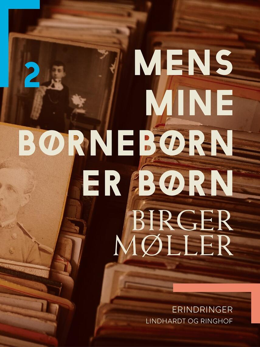 Birger Møller (f. 1941): Mens mine børnebørn er børn