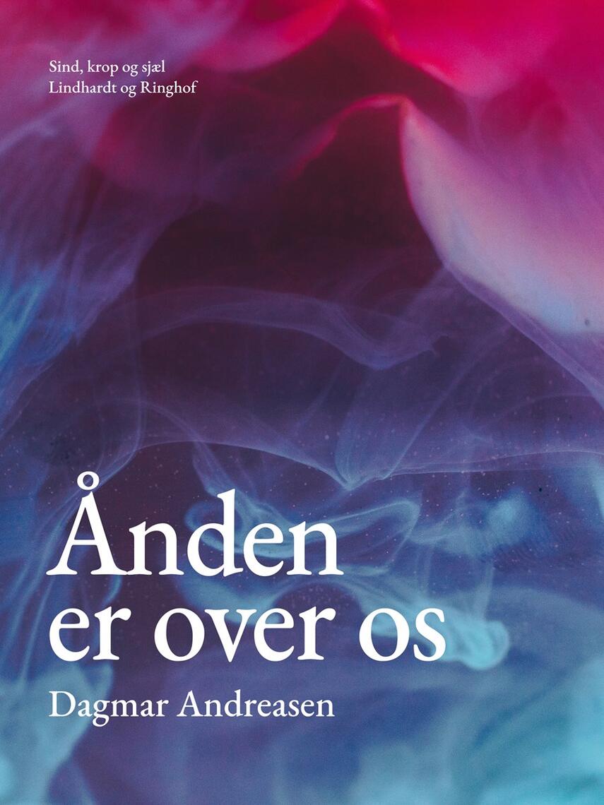 Dagmar Andreasen (f. 1920): Ånden er over os : ny videnskab, nye erkendelser, nye værdinormer