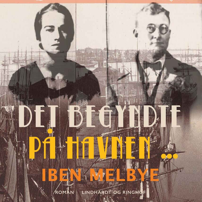 Iben Melbye: Det begyndte på havnen -