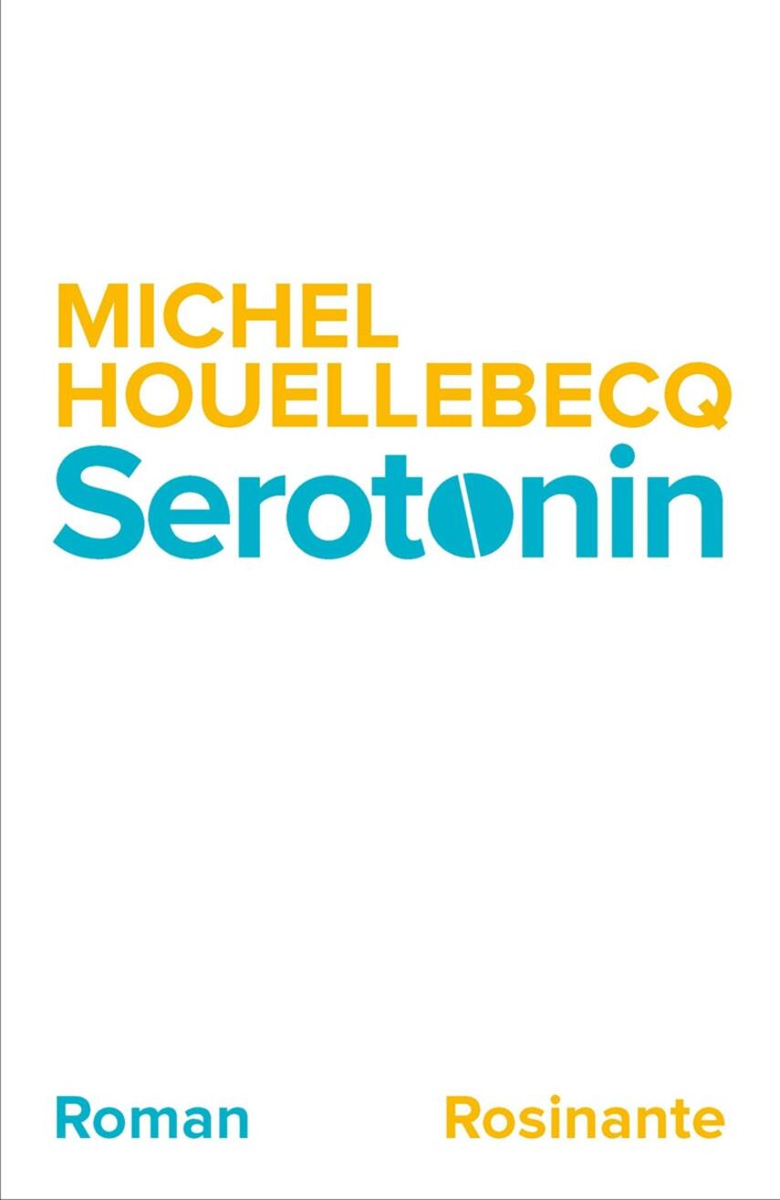 Michel Houellebecq: Serotonin : roman