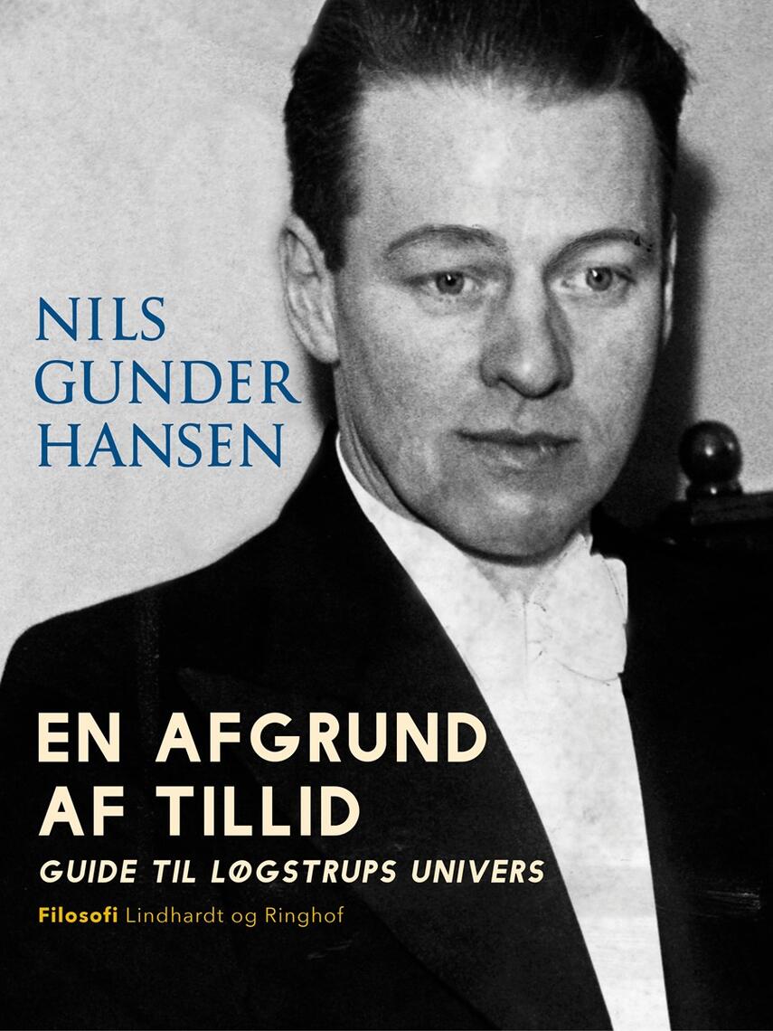 Nils Gunder Hansen: En afgrund af tillid : guide til Løgstrups univers