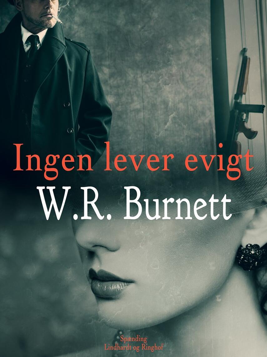 W. R. Burnett: Ingen lever evigt