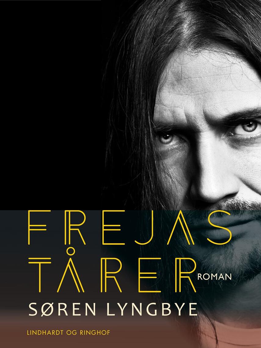 Søren Lyngbye: Frejas tårer : roman