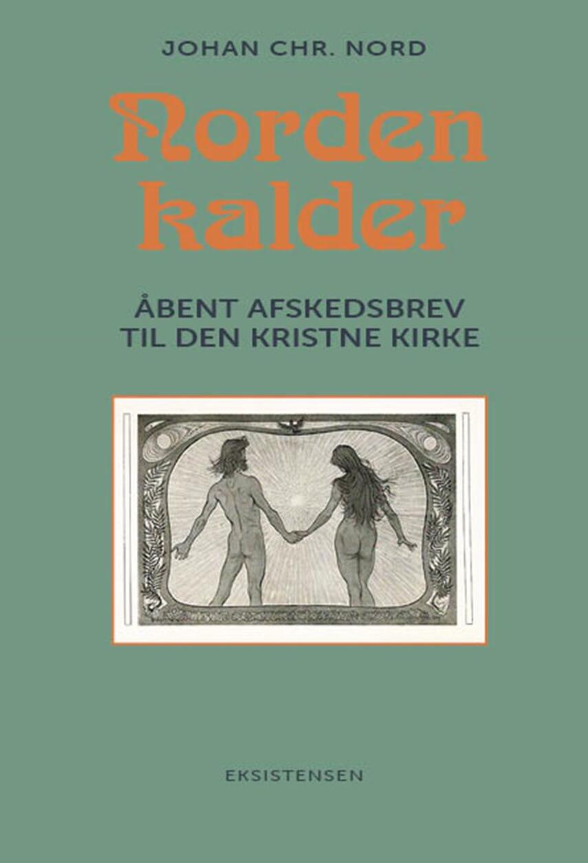 Johan Christian Nord: Norden kalder : åbent afskedsbrev til den kristne kirke