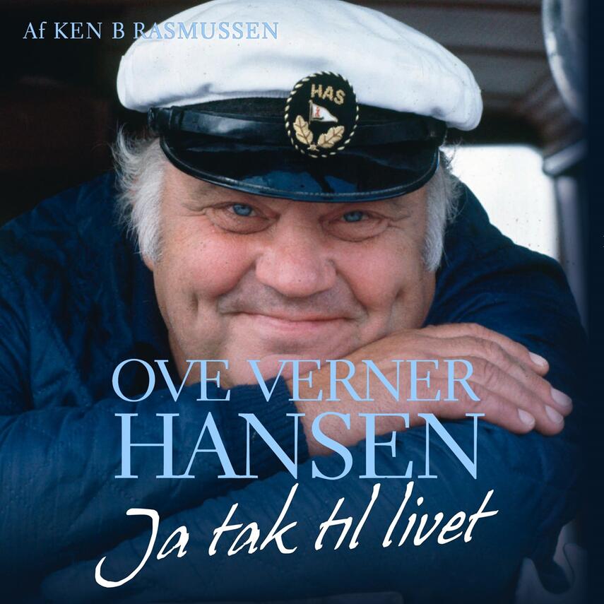 Ken B. Rasmussen: Ove Verner Hansen : ja tak til livet