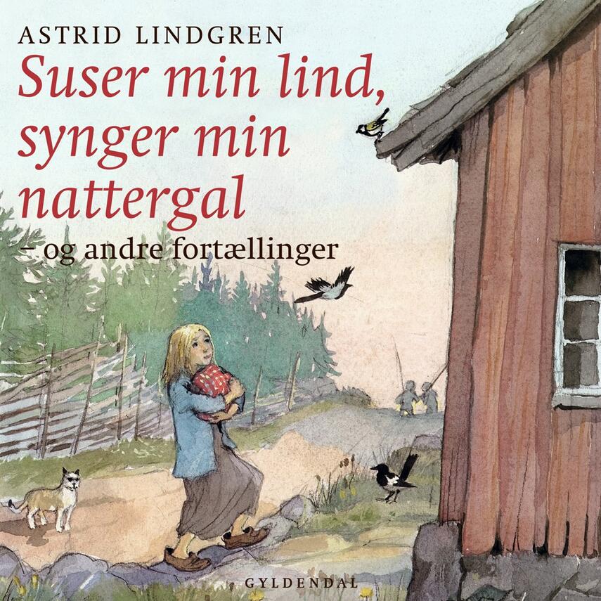 Astrid Lindgren: Suser min lind, synger min nattergal og andre fortællinger