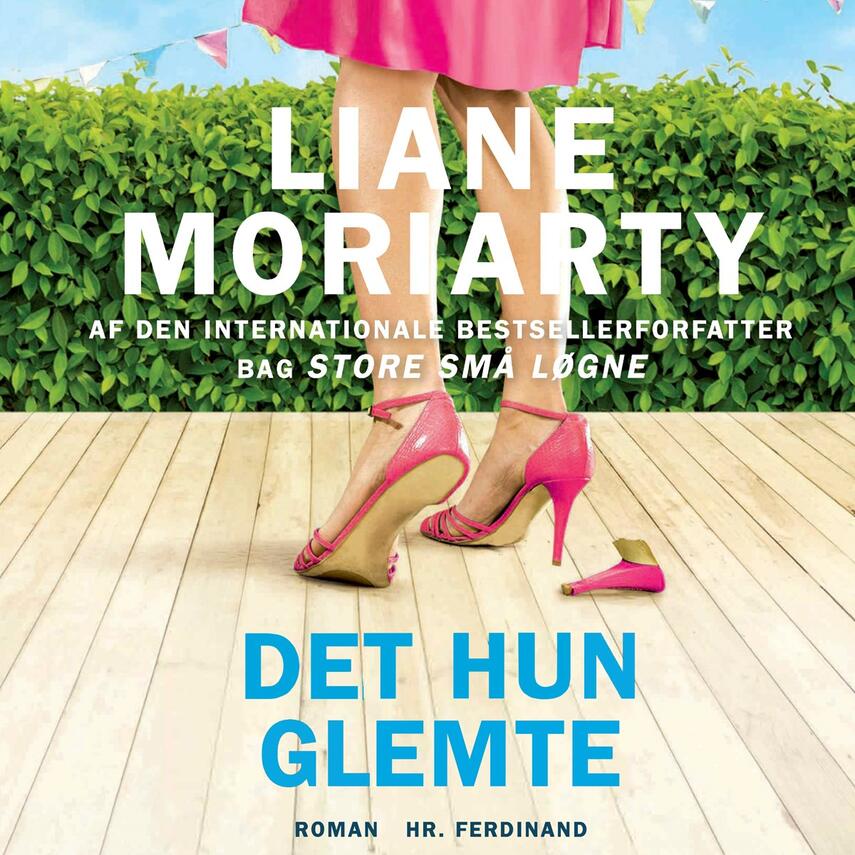 Liane Moriarty: Det hun glemte