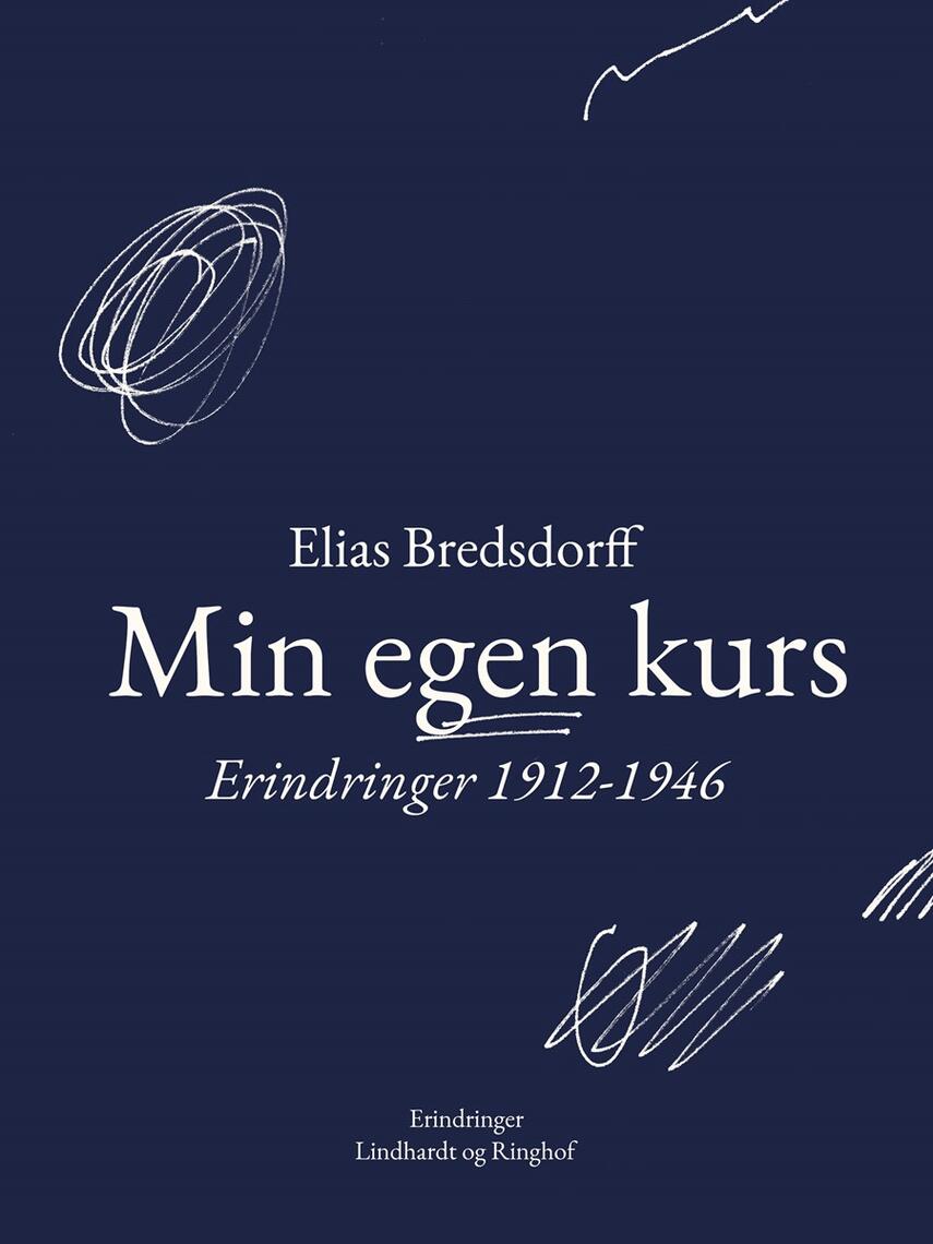 Elias Bredsdorff: Min egen kurs : erindringer 1912-1946