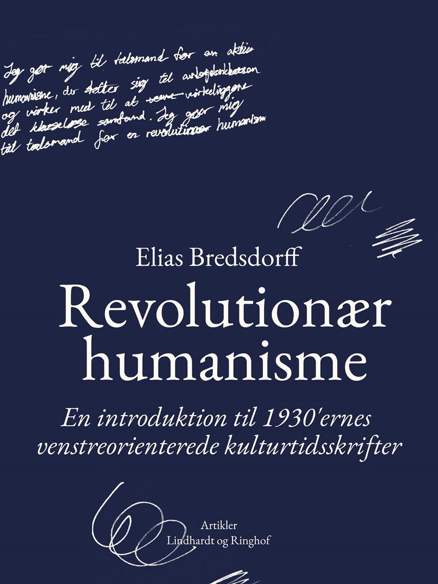 Elias Bredsdorff: Revolutionær humanisme : en introduktion til 1930rnes venstreorienterede kulturtidsskrifter