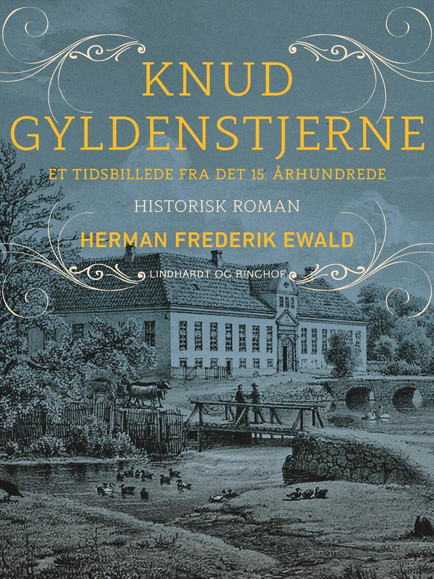 H. F. Ewald: Knud Gyldenstjerne : tidsbillede fra det 15. århundrede : historisk roman