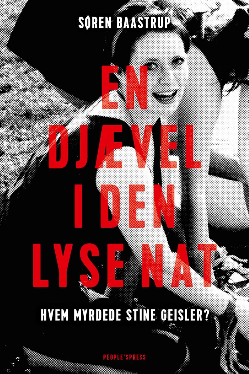 Søren Baastrup: En djævel i den lyse nat : hvem myrdede Stine Geisler?