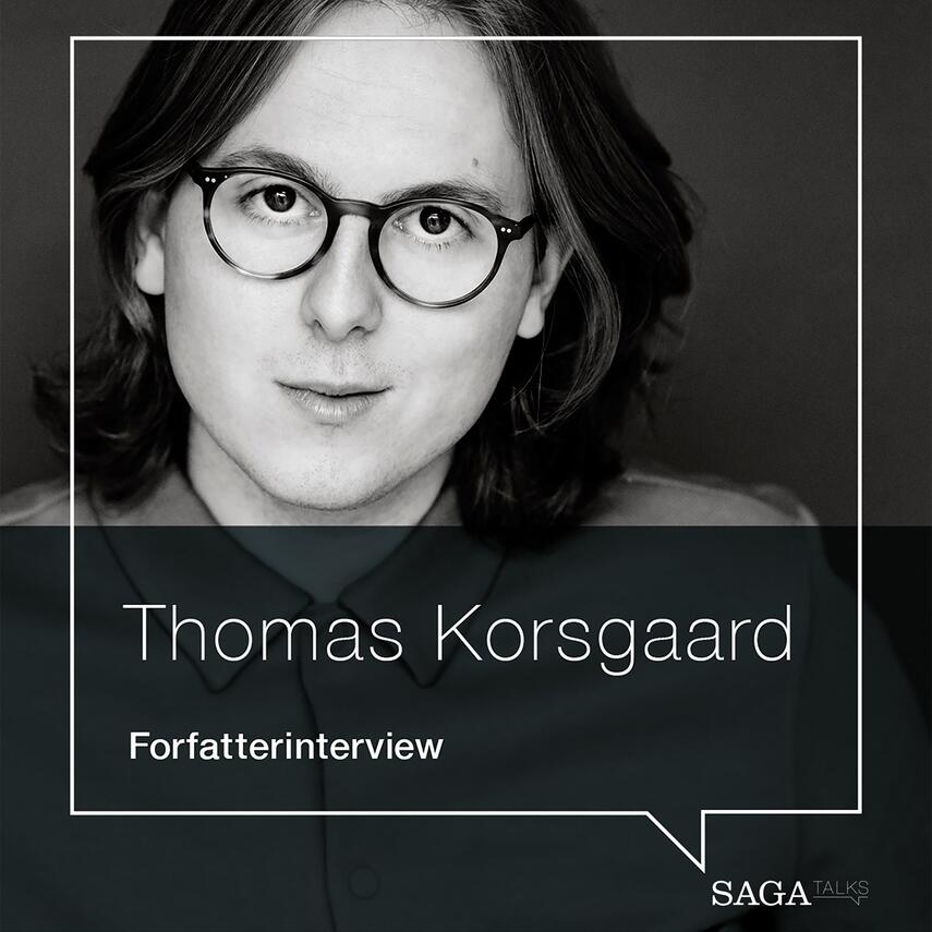 : Den svære toer : forfatterinterview med Thomas Korsgaard