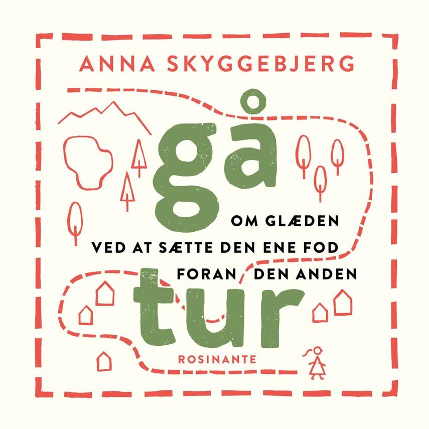 Anna Skyggebjerg (f. 1962): Gå tur : om glæden ved at sætte den ene fod foran den anden