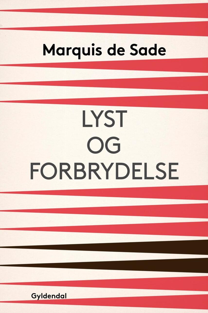 Donatien Alphonse François de Sade: Lyst og forbrydelse