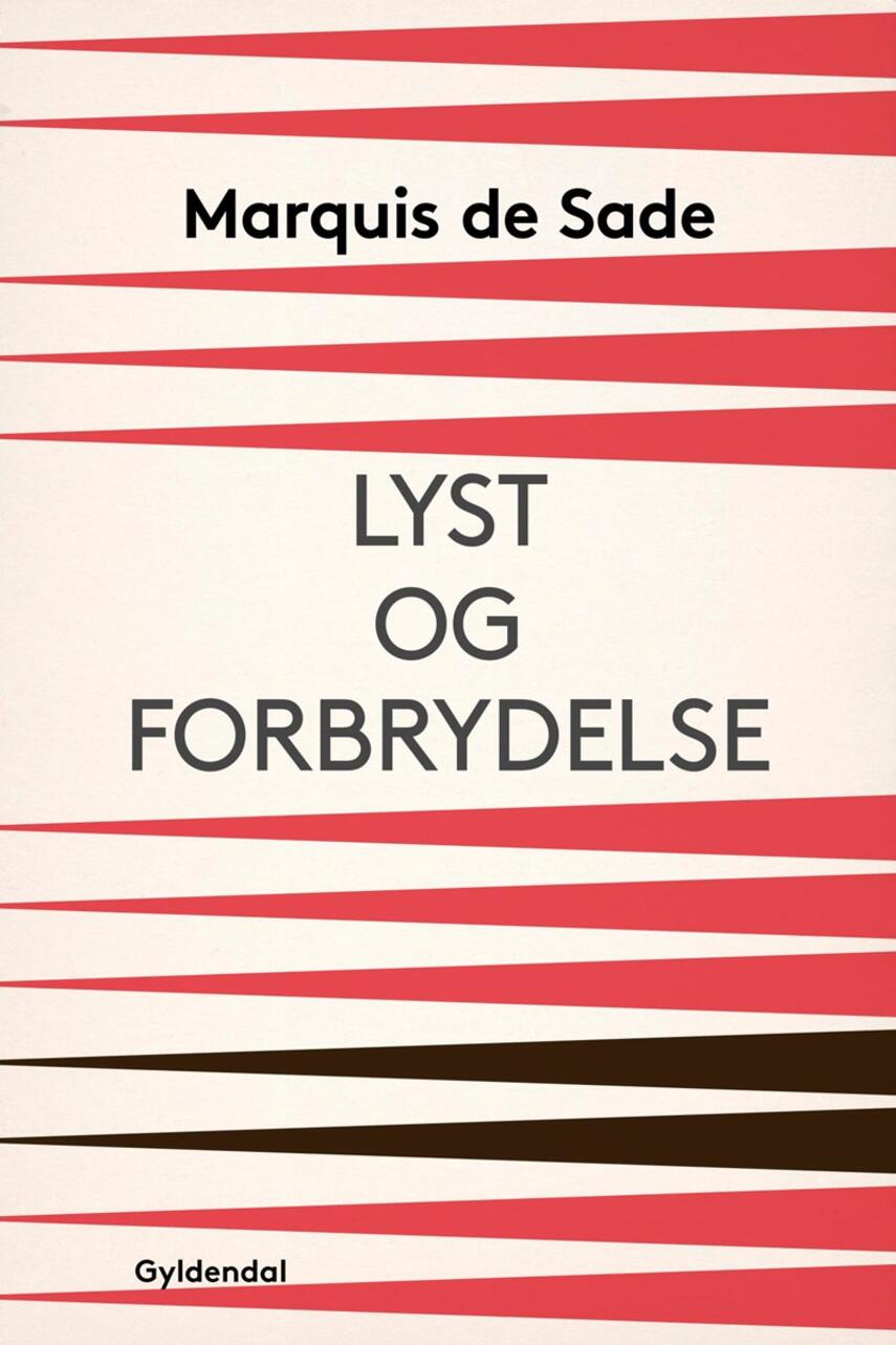 Donatien Alphonse François de Sade: Lyst og forbrydelse