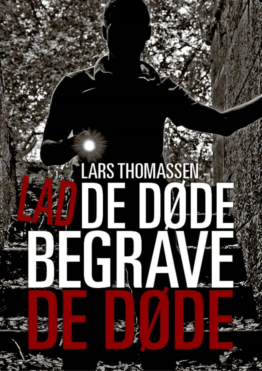 Lars Thomassen (f. 1968): Lad de døde begrave de døde
