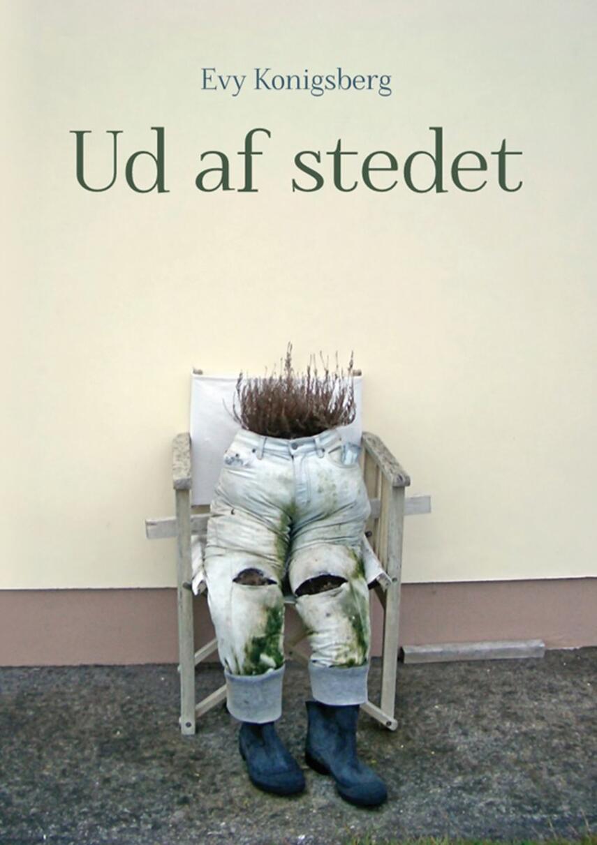 Evy Konigsberg: Ud af stedet