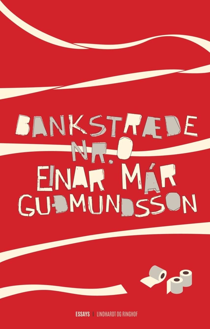 Einar Már Guðmundsson: Bankstræde nr. 0 : essays
