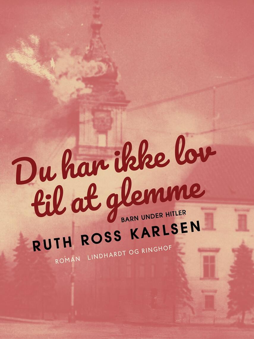 Ruth Karlsen: Du har ikke lov til at glemme