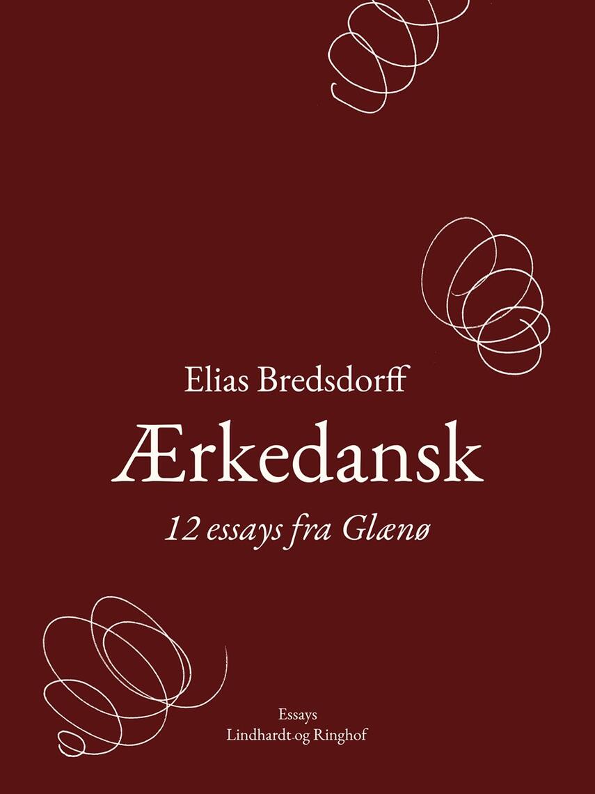 Elias Bredsdorff: Ærkedansk : 12 essays fra Glænø