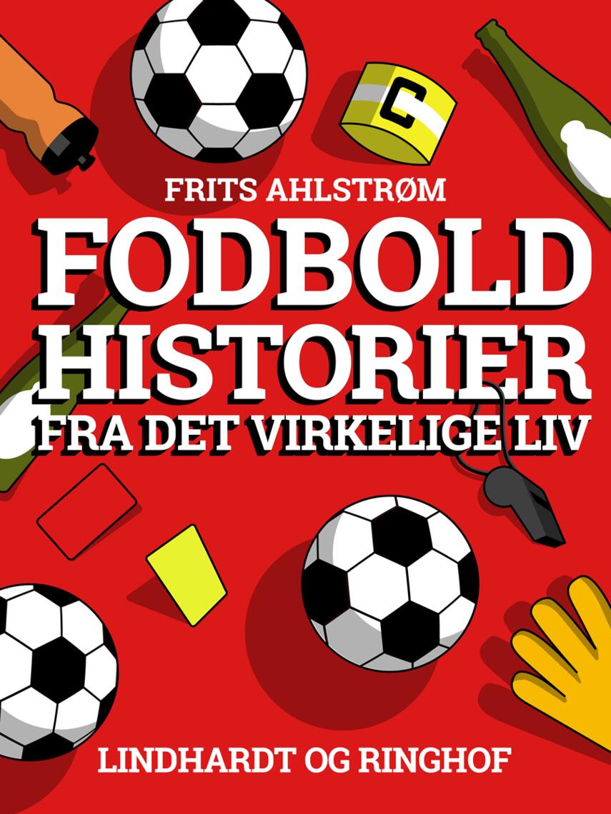 Frits Ahlstrøm: Fodboldhistorier fra det virkelige liv