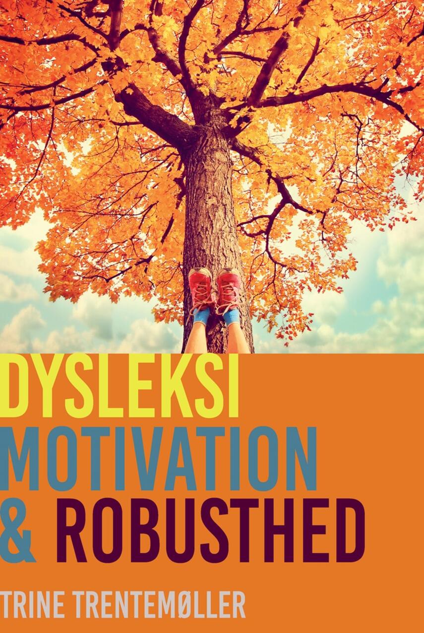 Trine Trentemøller: Dysleksi, motivation & robusthed