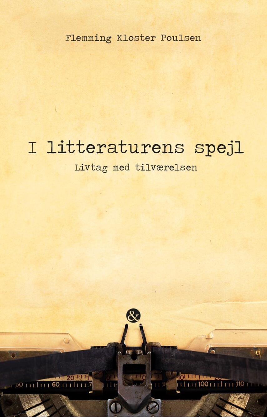 Flemming Kloster Poulsen: I litteraturens spejl : livtag med tilværelsen