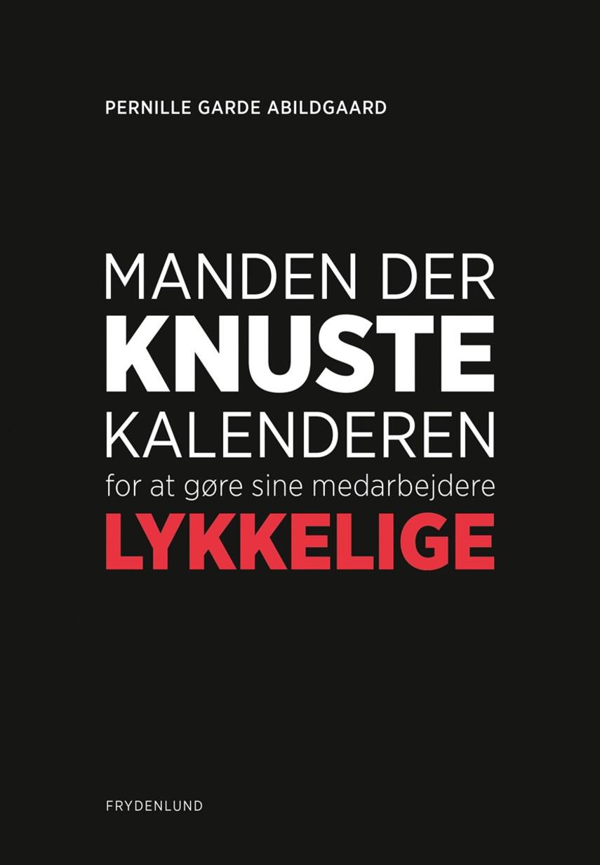 Pernille Garde Abildgaard (f. 1974): Manden der knuste kalenderen for at gøre sine medarbejdere lykkelige