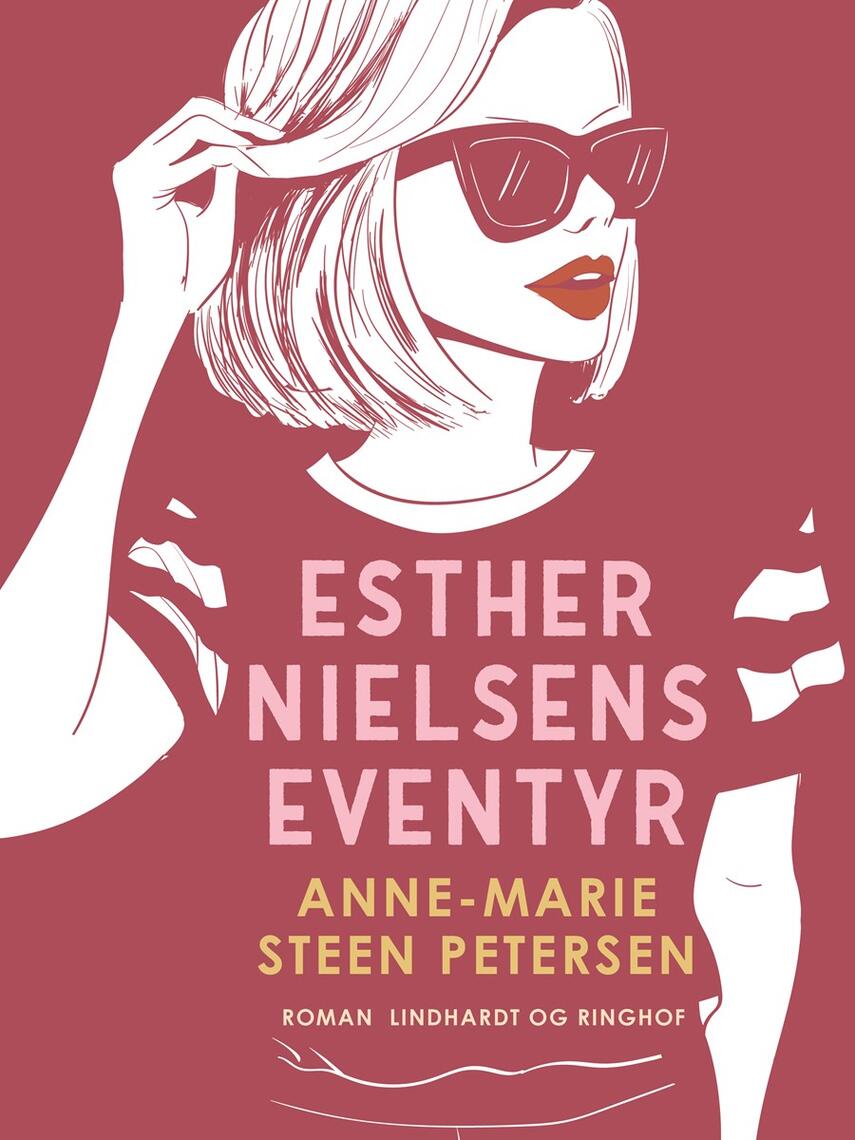 Anne-Marie Steen Petersen: Esther Nielsens eventyr : roman