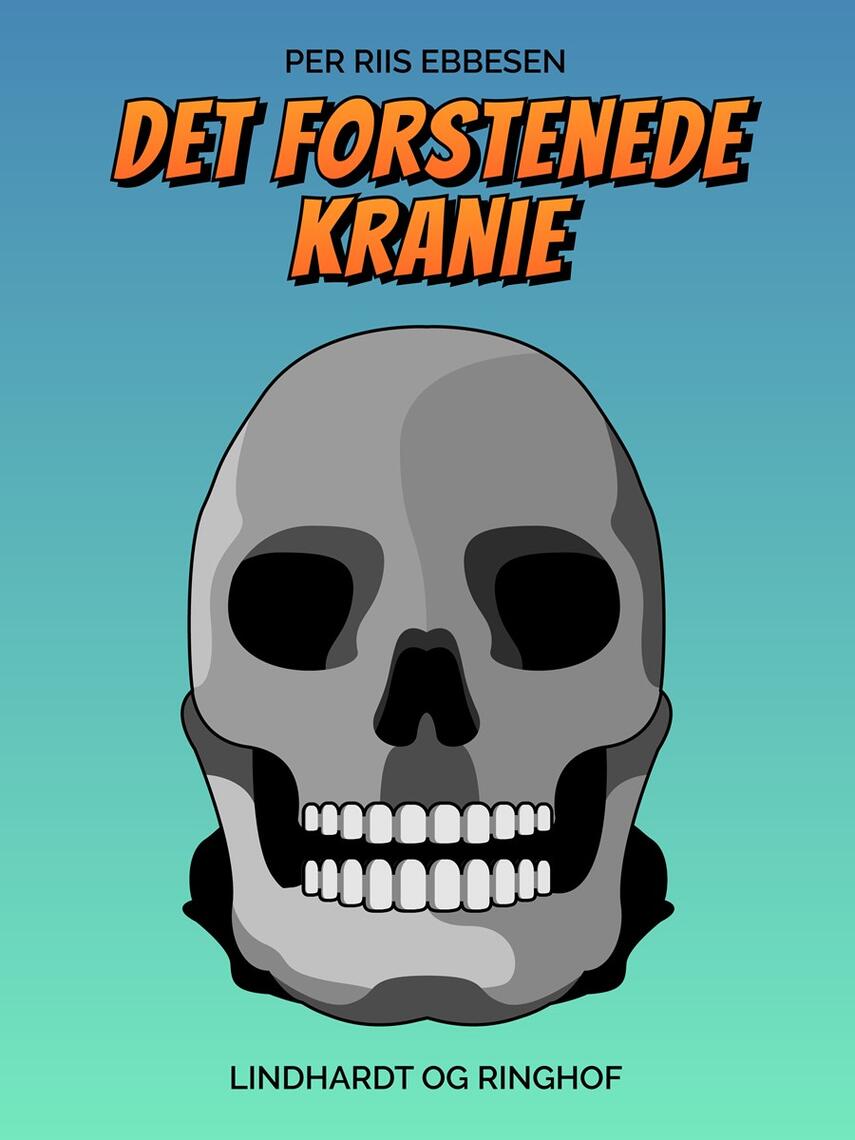 Per Riis Ebbesen: Det forstenede kranie