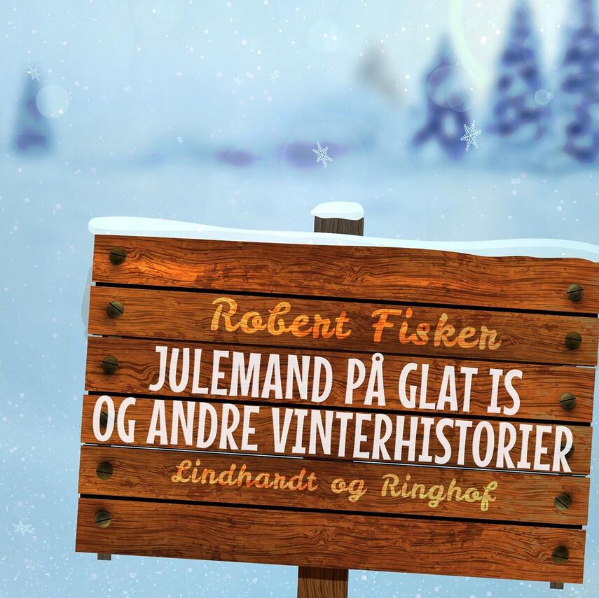 Robert Fisker: Julemand på glat is og andre vinterhistorier