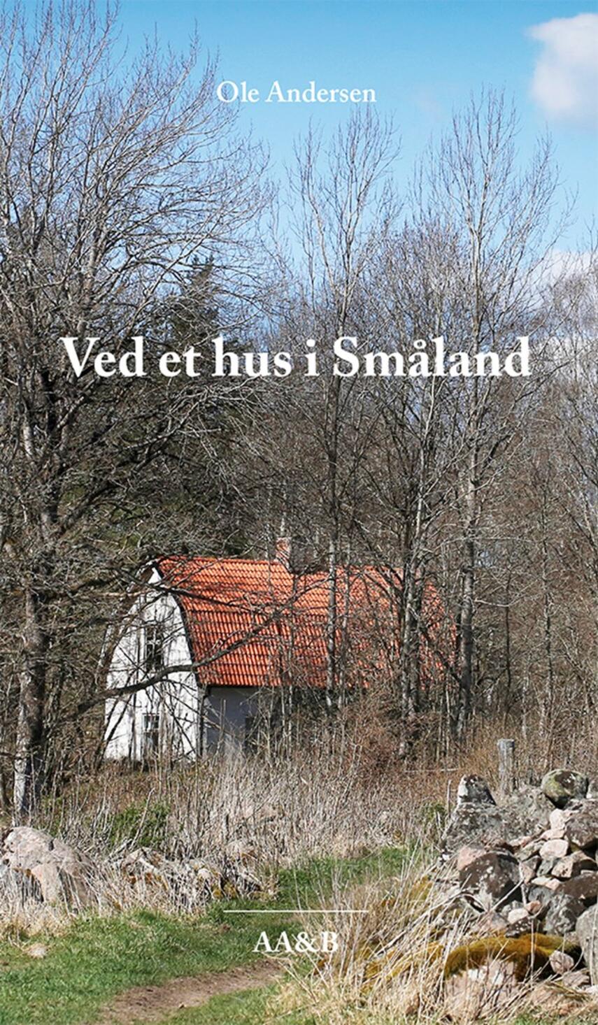 Ole Andersen (f. 1949-02-17): Ved et hus i Småland