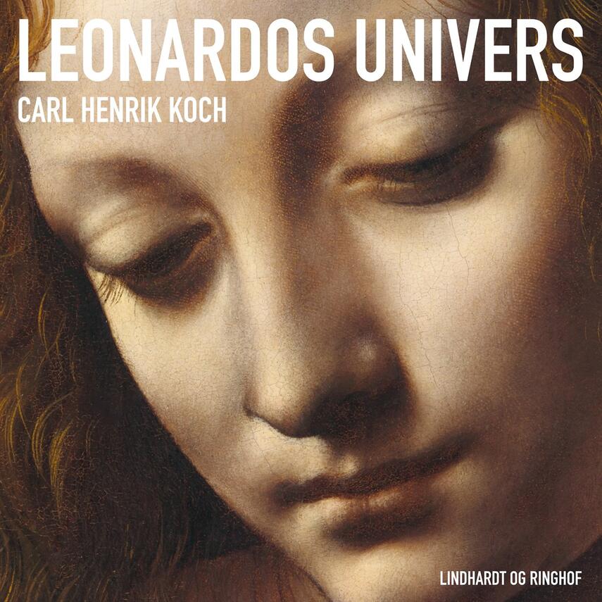 Carl Henrik Koch: Leonardos univers : naturfilosofi, kunst og videnskab