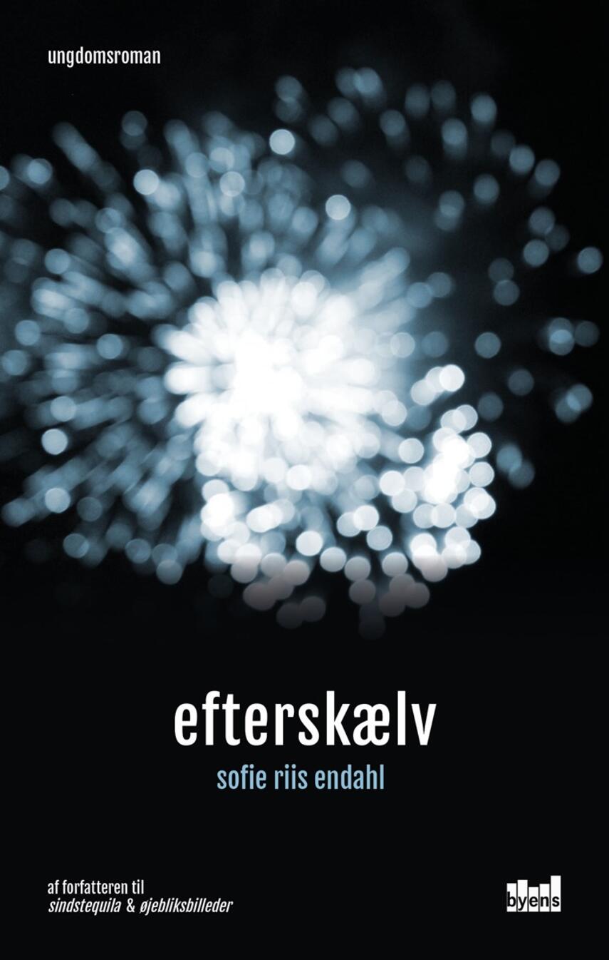 Sofie Riis Endahl (f. 2000): Efterskælv : ungdomsroman