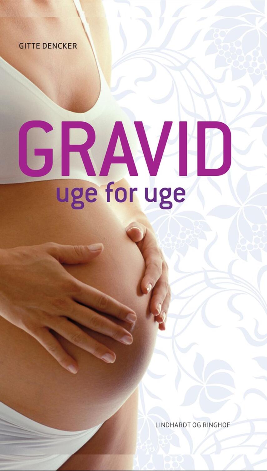 Gitte Dencker: Gravid - uge for uge