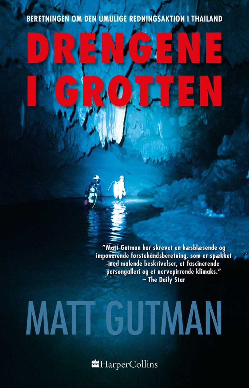 Matt Gutman: Drengene i grotten : beretningen om den umulige redningsaktion i Thailand
