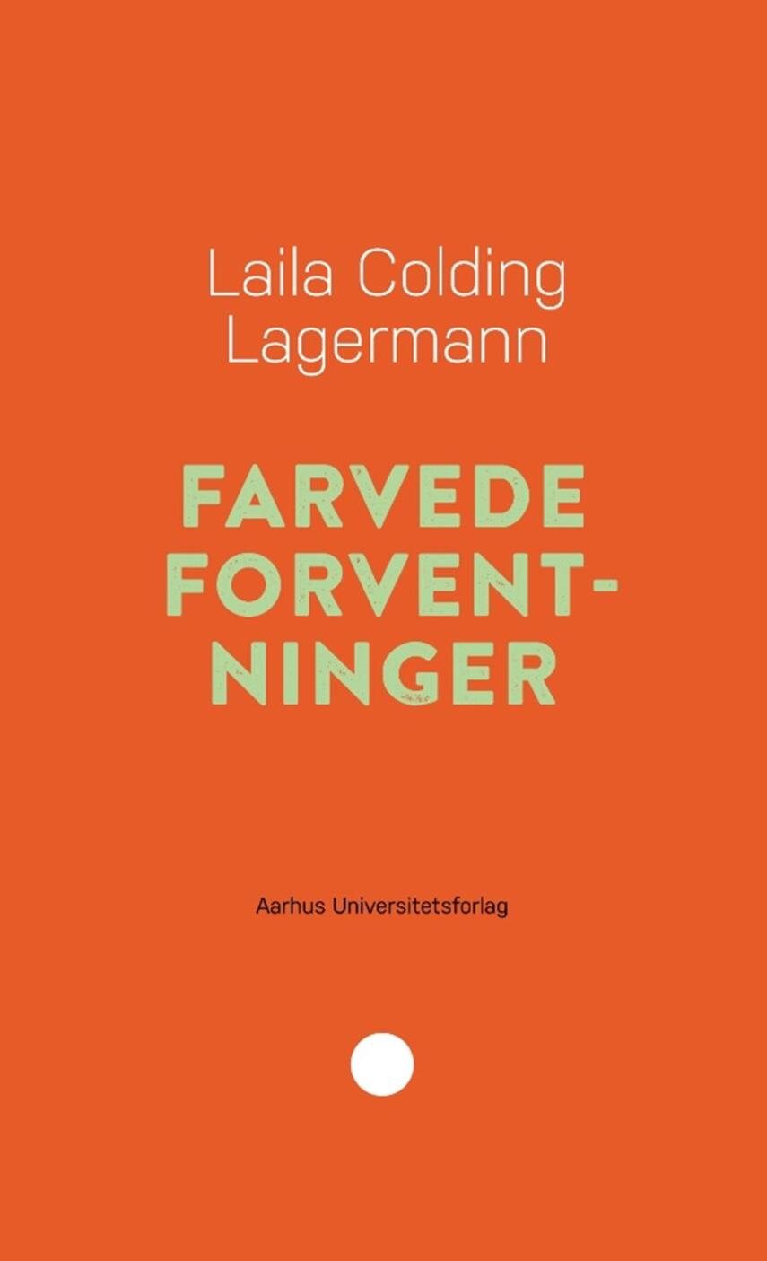 Laila Colding Lagermann: Farvede forventninger