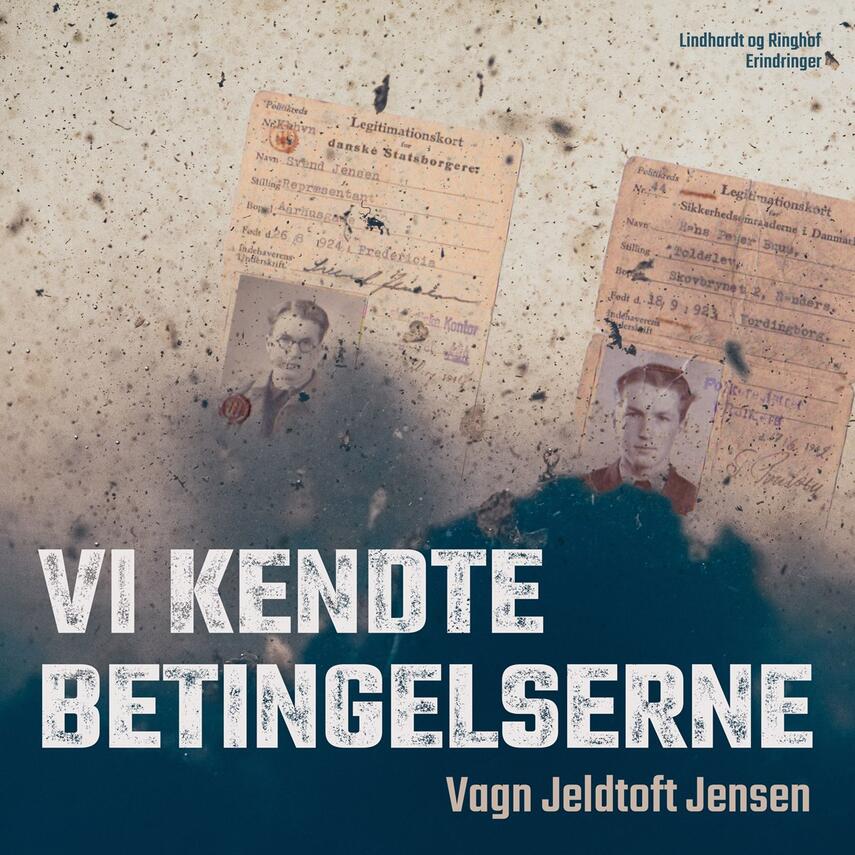 Vagn Jeldtoft Jensen: Vi kendte betingelserne : en modstandsmands ungdomserindringer